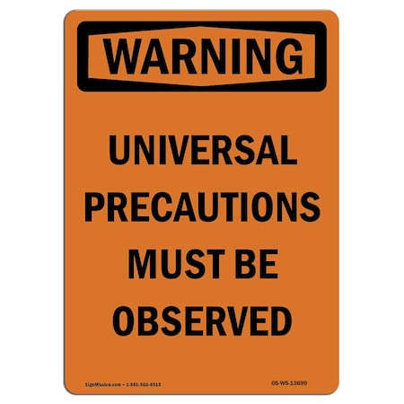 Signmission OSHA WARNING Sign, Universal Precautions Must Be Observed, 24in X 18in Decal, 18" W, 24" L, Portrait OS-WS-D-1824-V-13699